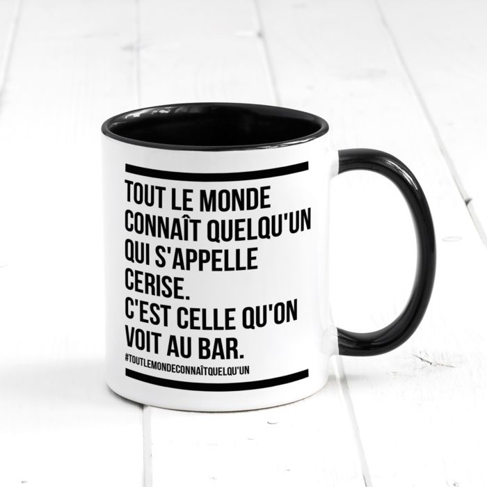 Tasse personnalisable Tout le monde connaît... Tasse personnalisable Tout le monde connaît...
